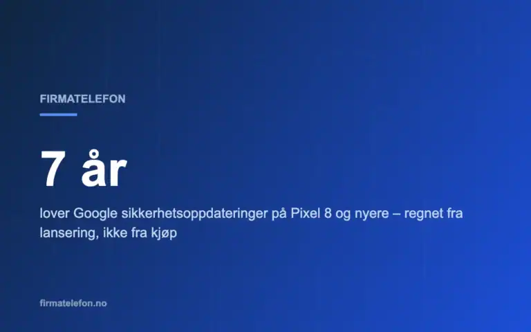 Grafisk kort: sju år med sikkerhetsoppdateringer på firmatelefon
